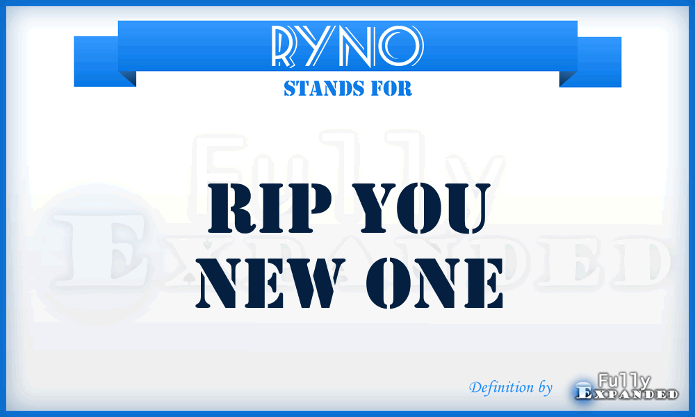 RYNO - Rip You New One