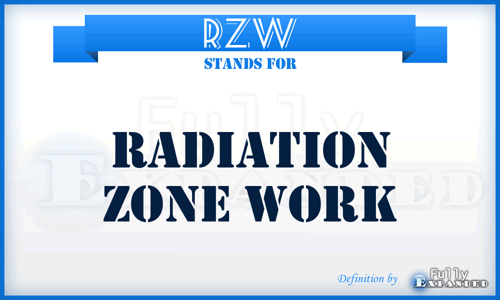 RZW - Radiation Zone Work