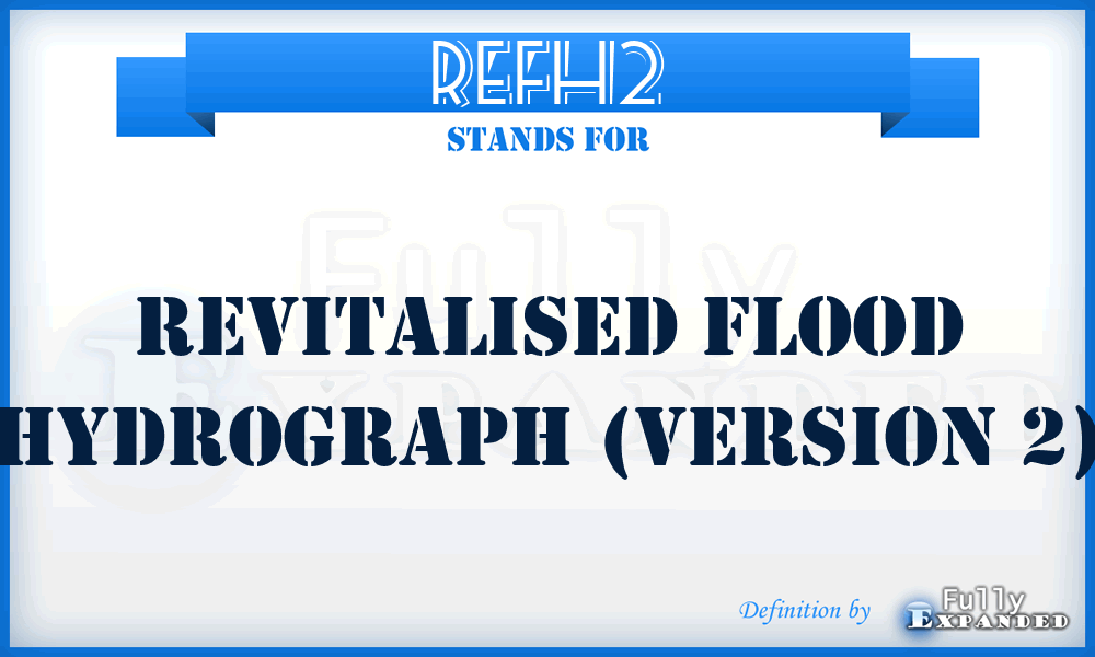 ReFH2 - Revitalised Flood Hydrograph (version 2)
