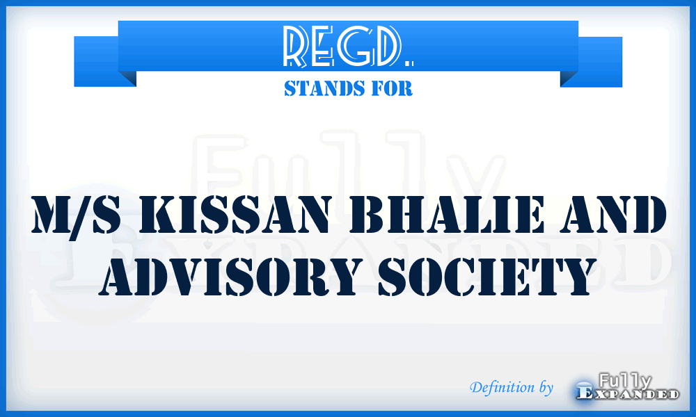 Regd. - M/s Kissan Bhalie and Advisory Society