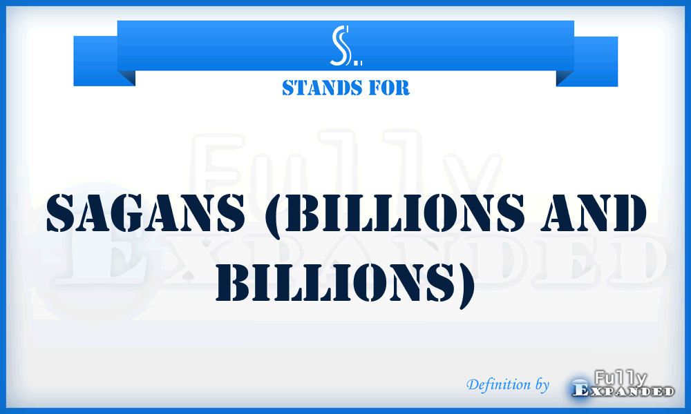 S. - Sagans (Billions and Billions)