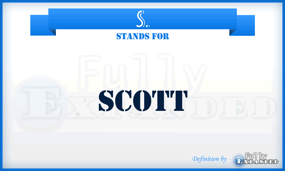 S. - Scott