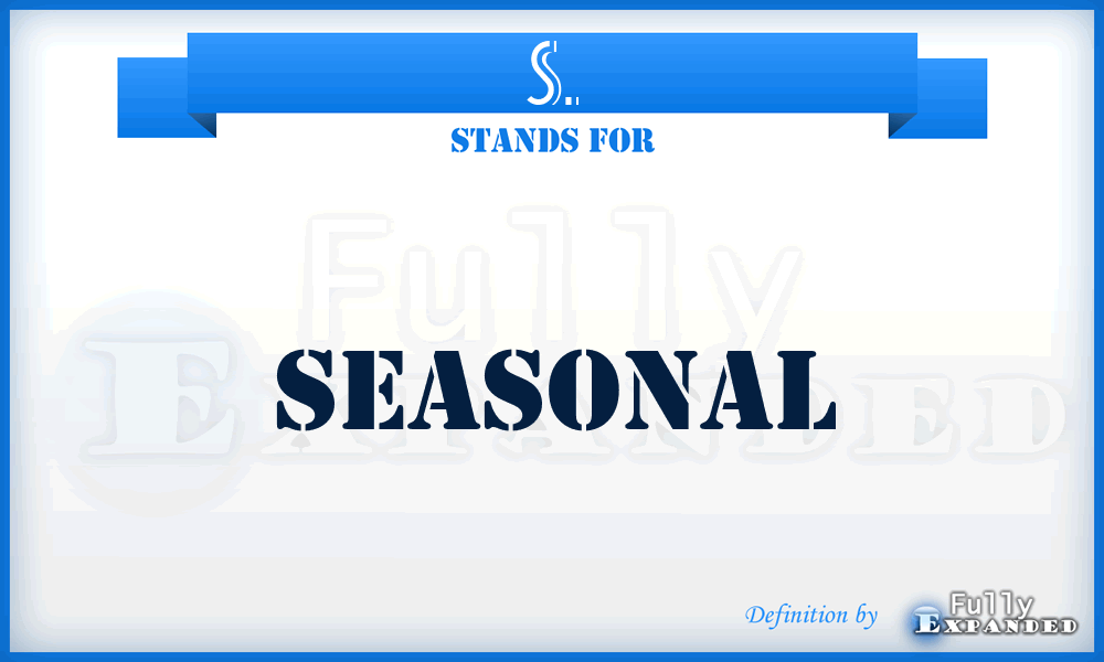 S. - Seasonal