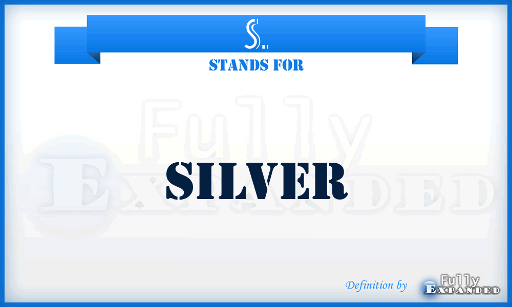 S. - Silver