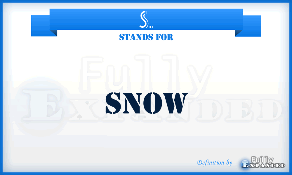 S. - Snow