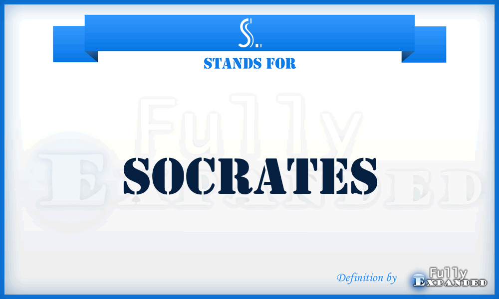 S. - Socrates