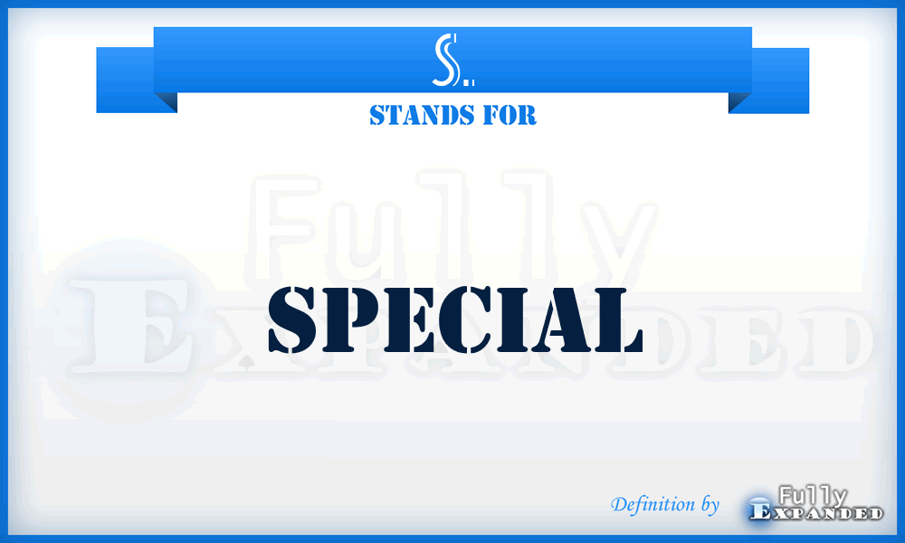 S. - Special