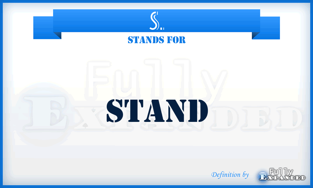 S. - stand