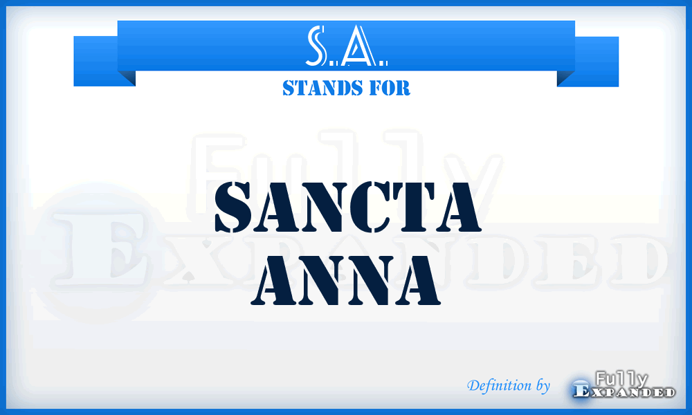 S.A. - Sancta Anna