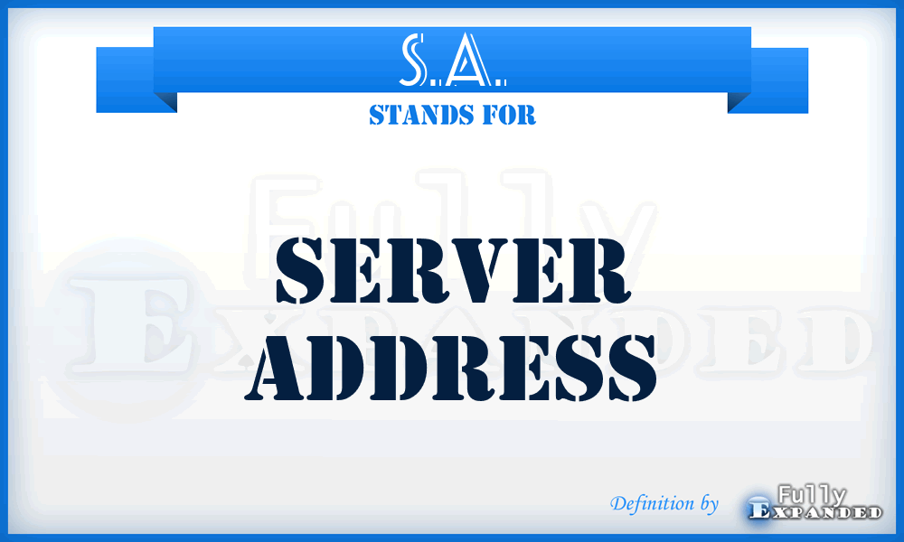 S.A. - Server Address