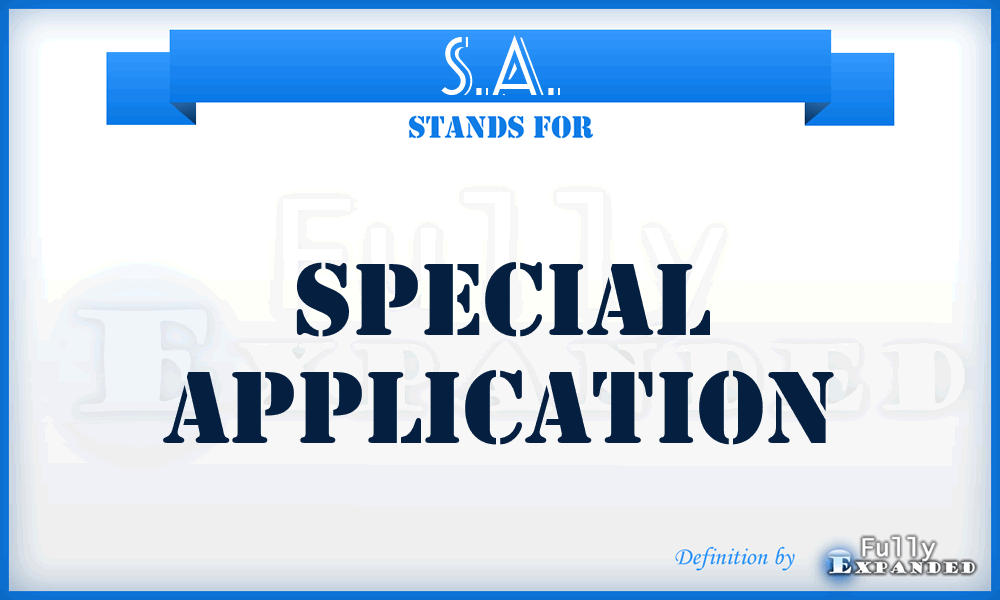 S.A. - Special Application