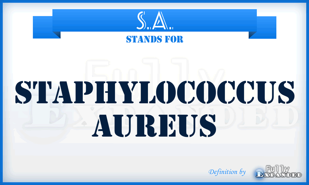 S.A. - Staphylococcus Aureus