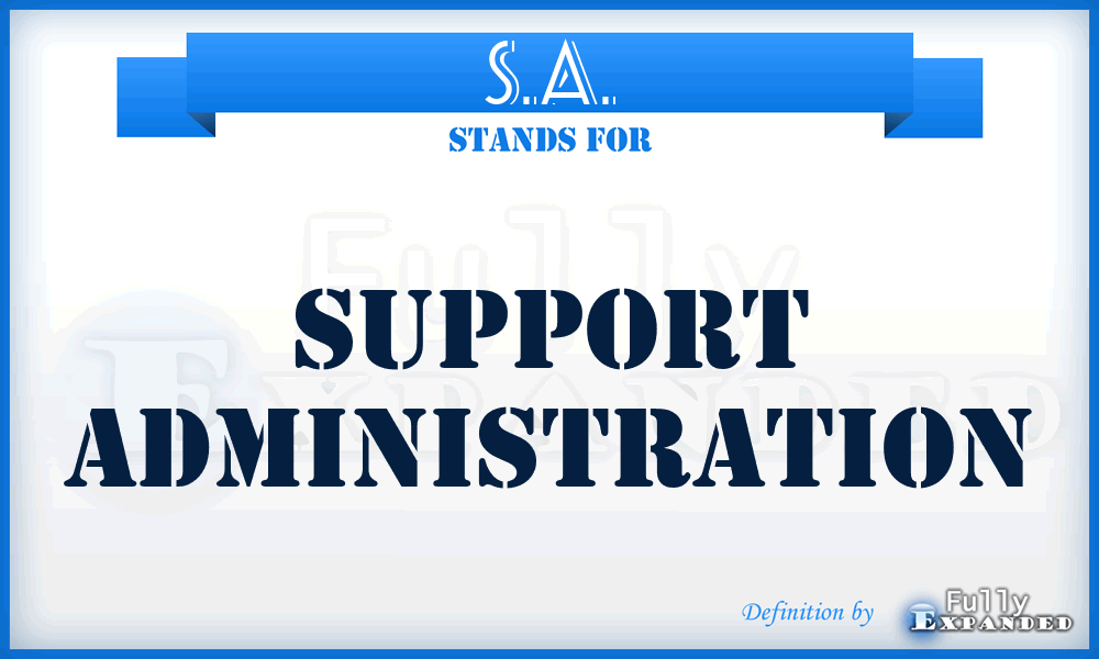 S.A. - Support Administration