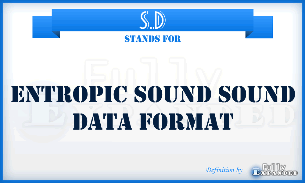 S.D - Entropic Sound Sound Data format