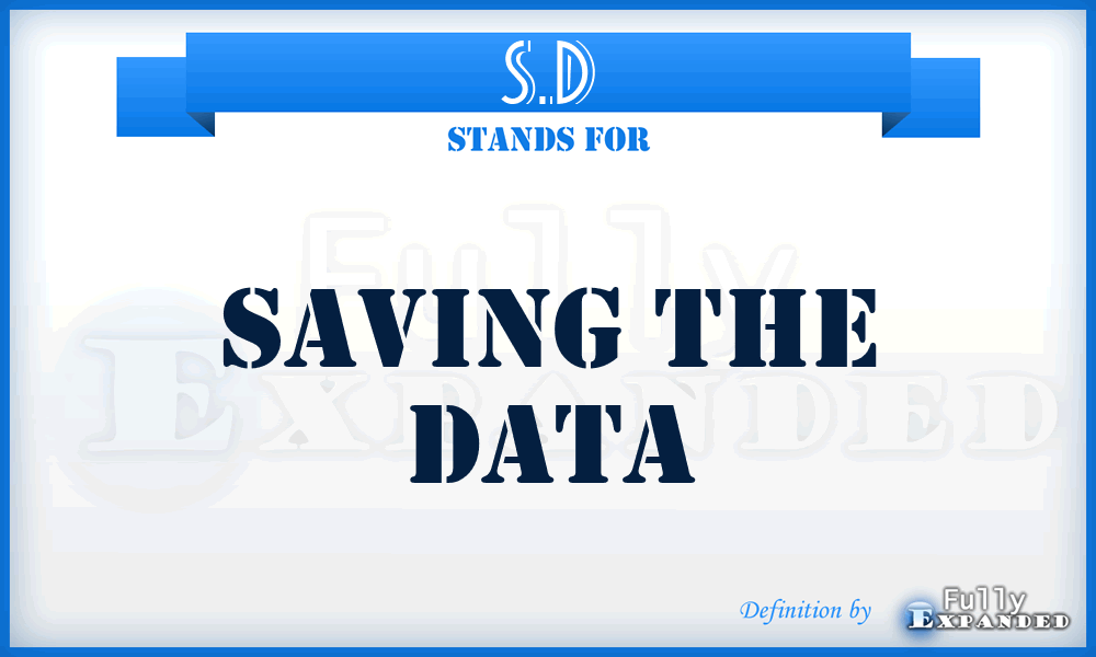S.D - Saving the Data
