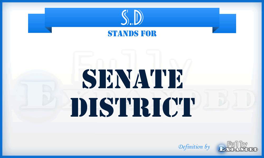 S.D - Senate District