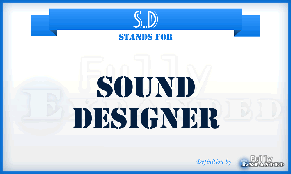 S.D - Sound Designer