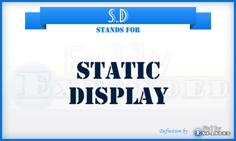 S.D - Static Display