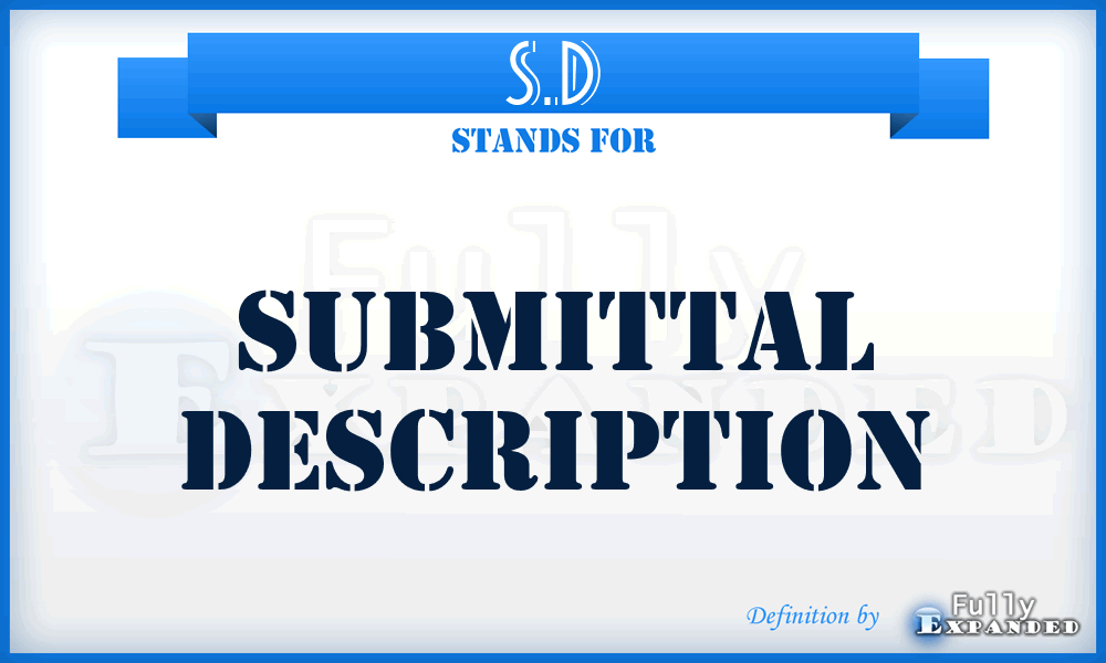 S.D - Submittal Description