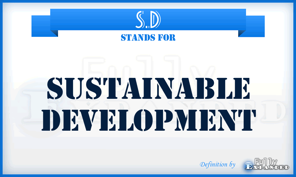 S.D - Sustainable Development