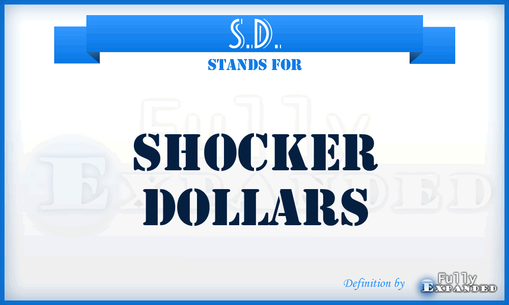 S.D. - Shocker Dollars