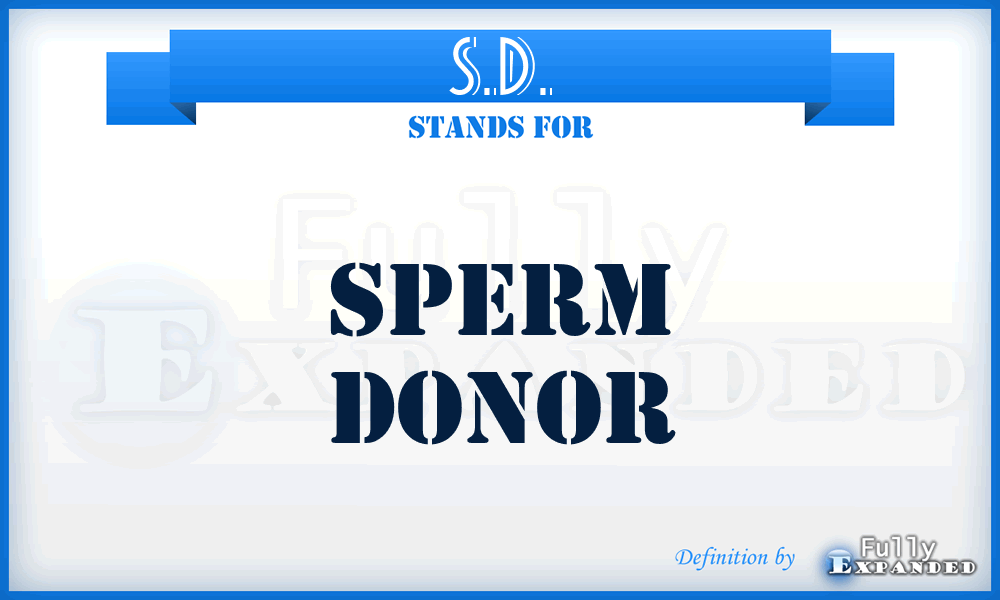 S.D. - Sperm Donor
