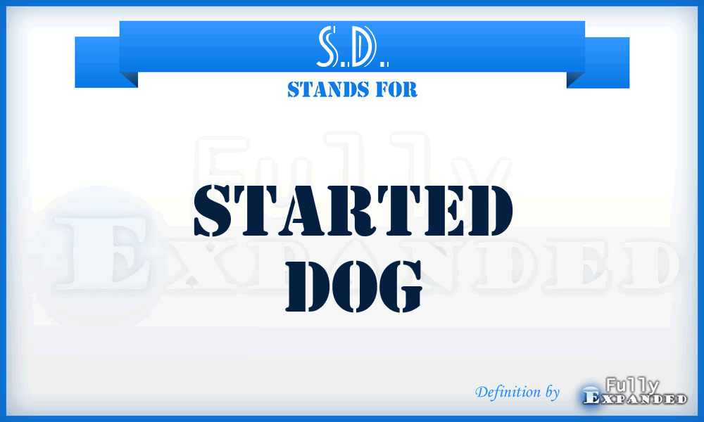 S.D. - Started Dog