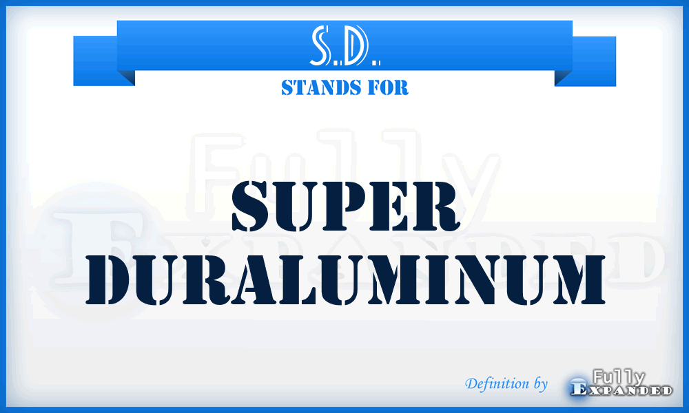 S.D. - Super Duraluminum