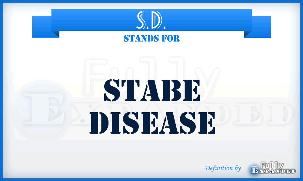 S.D. - stabe disease