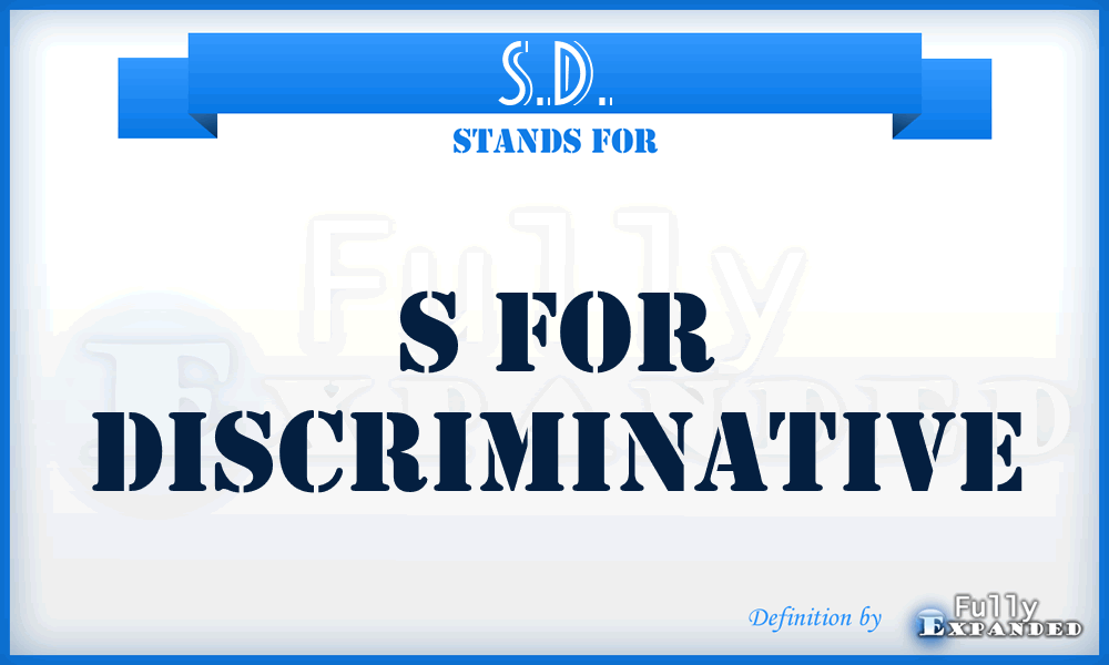 S.D. - s for discriminative