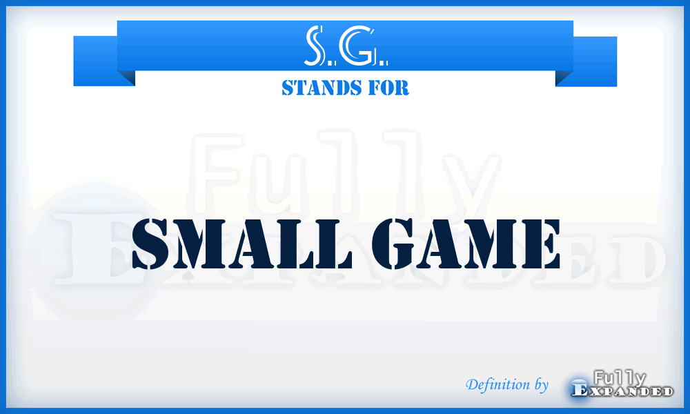 S.G. - Small Game