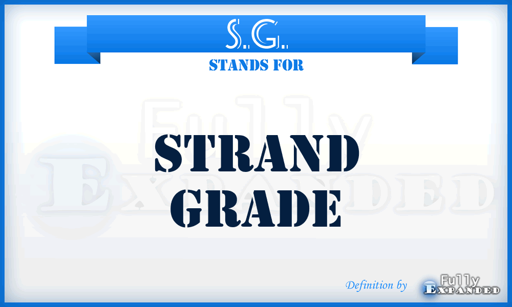 S.G. - Strand Grade