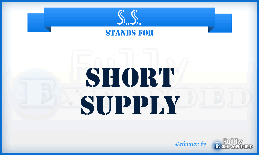 S.S. - Short Supply