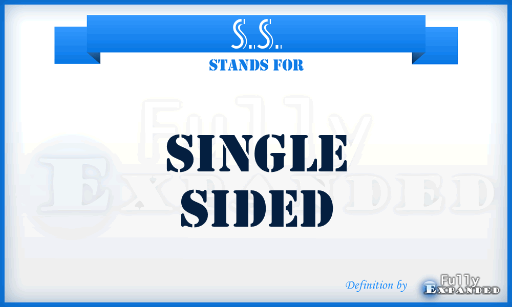 S.S. - Single Sided