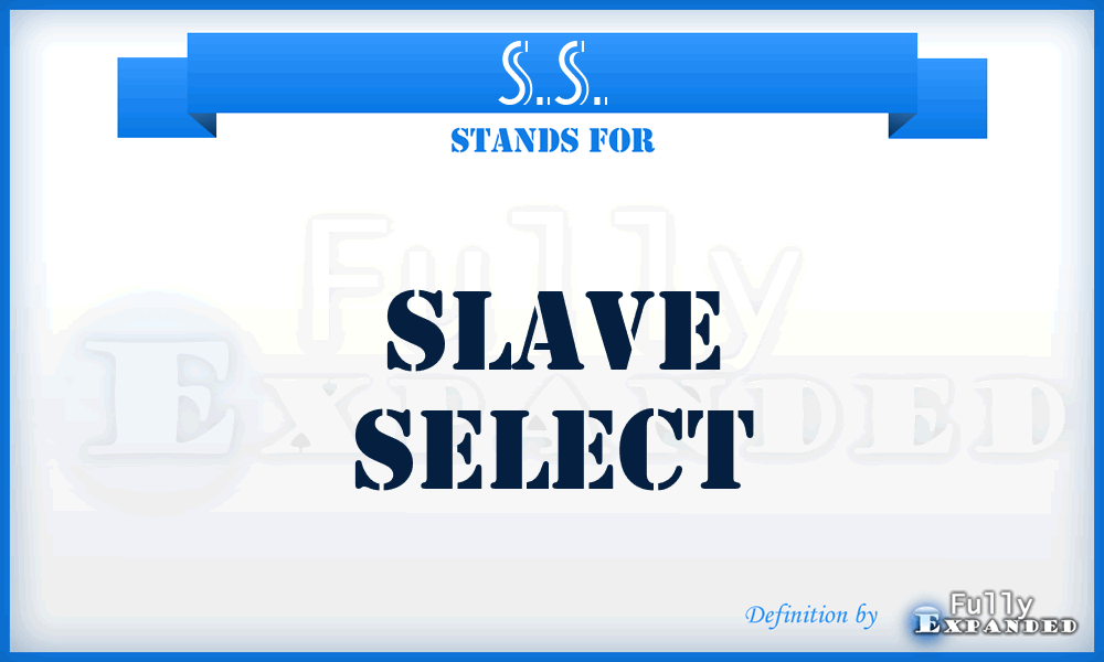 S.S. - Slave Select