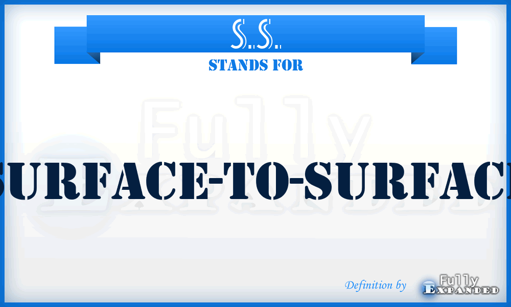 S.S. - Surface-to-Surface