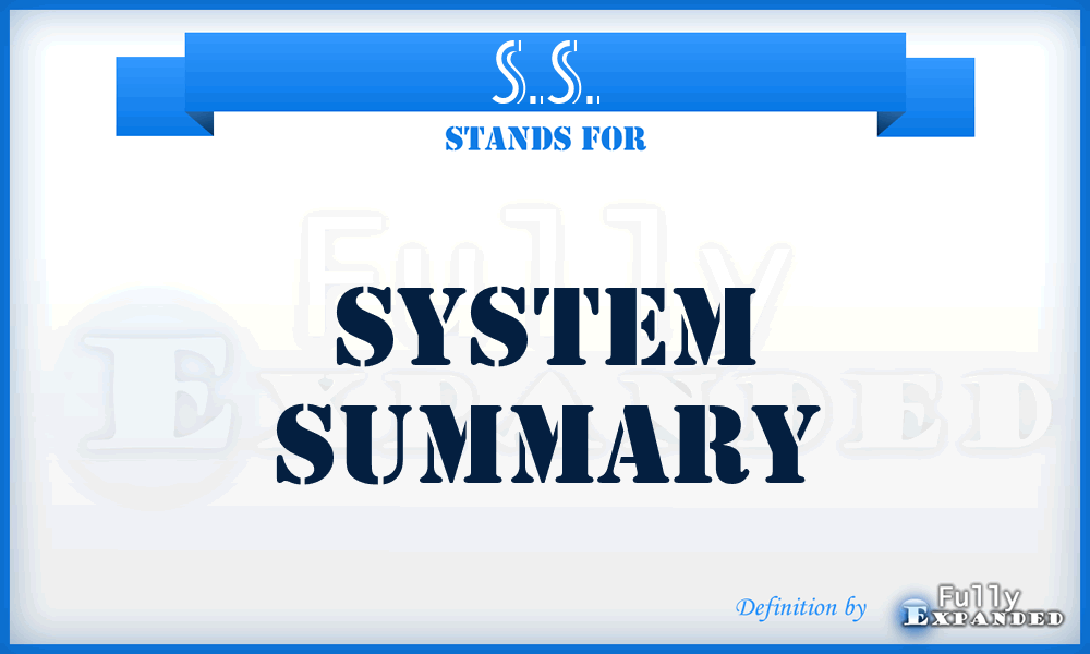 S.S. - System Summary