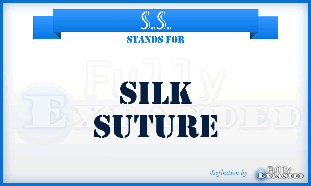 S.S. - silk suture