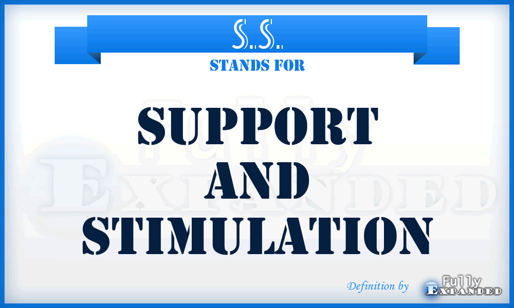 S.S. - support and stimulation