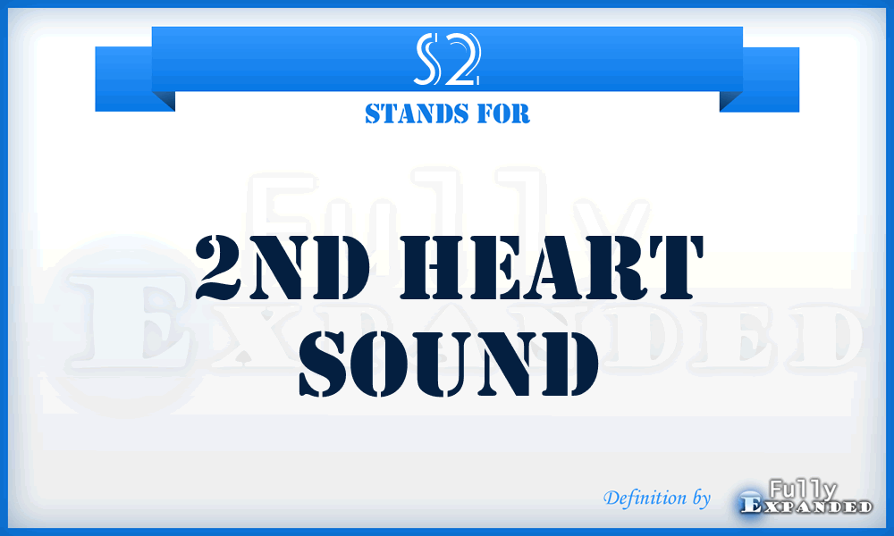 S2 - 2nd heart sound
