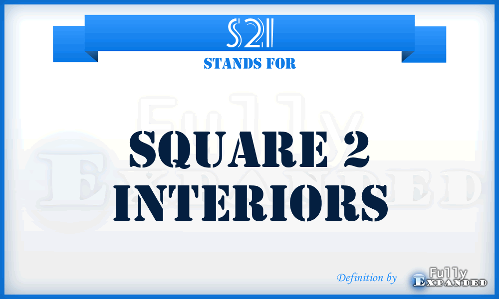 S2I - Square 2 Interiors