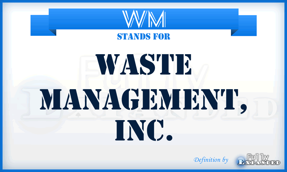 WM - Waste Management, Inc.