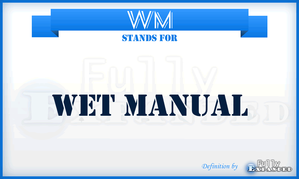 WM - Wet Manual