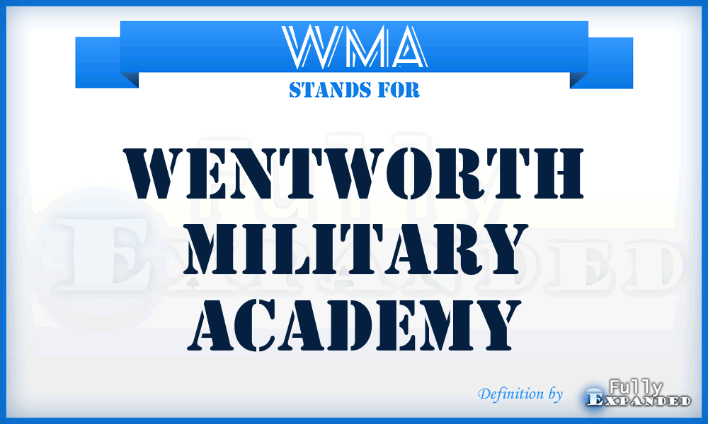 WMA - Wentworth Military Academy