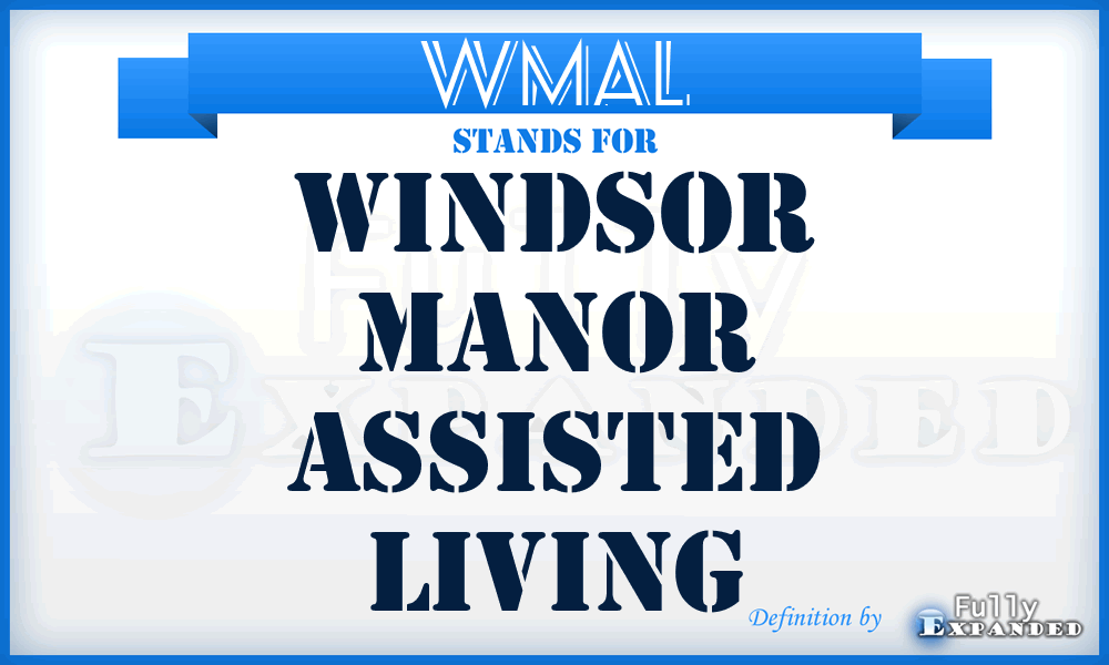 WMAL - Windsor Manor Assisted Living