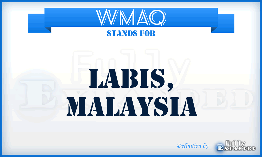 WMAQ - Labis, Malaysia
