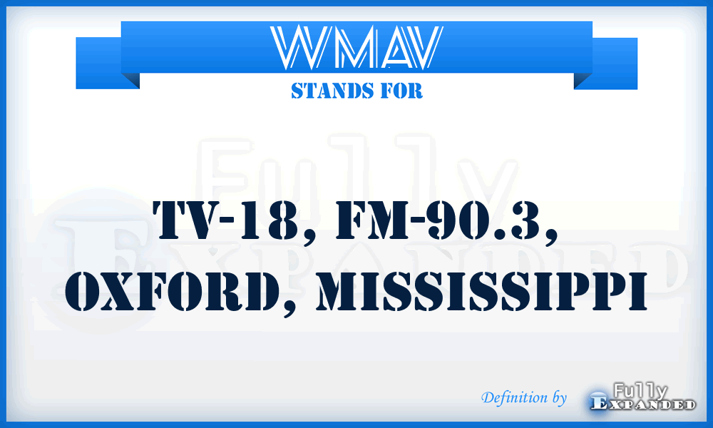 WMAV - TV-18, FM-90.3, Oxford, Mississippi