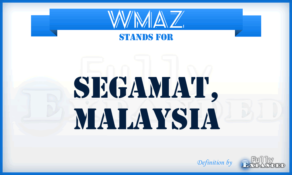 WMAZ - Segamat, Malaysia