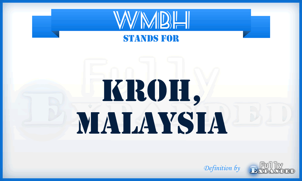 WMBH - Kroh, Malaysia