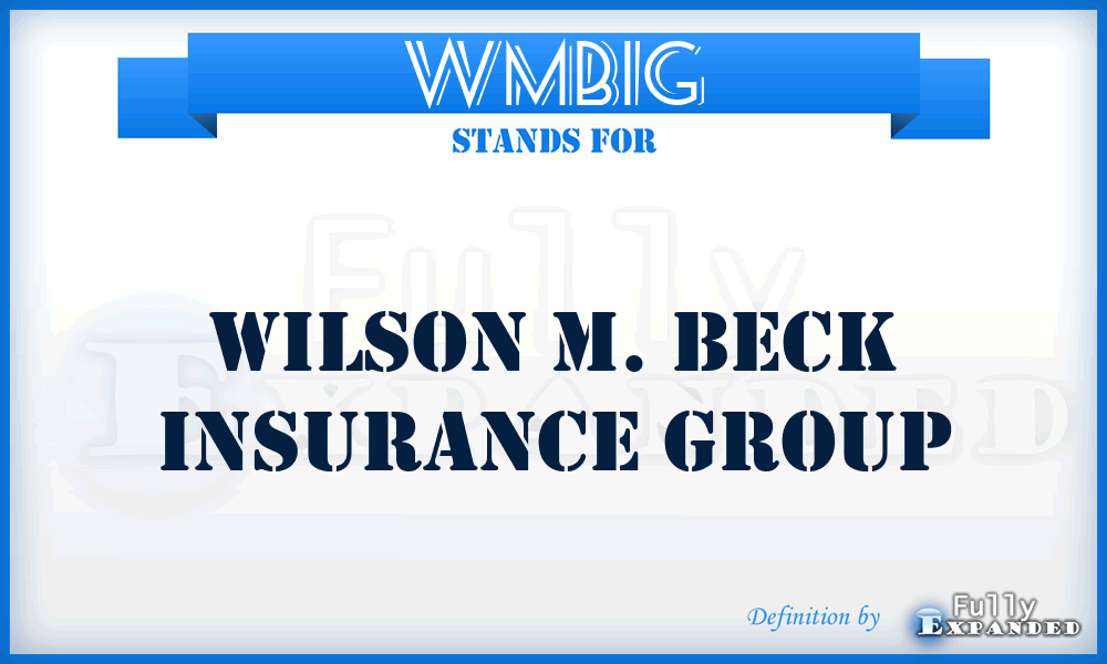 WMBIG - Wilson M. Beck Insurance Group